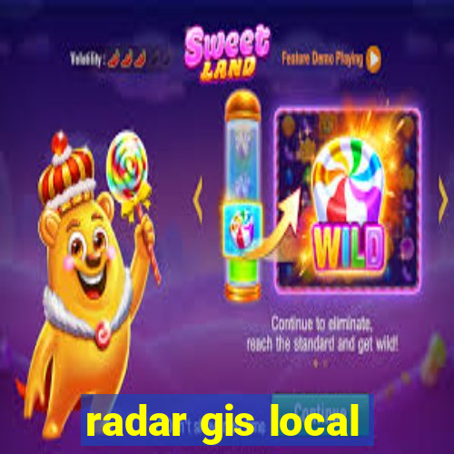 radar gis local